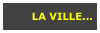 LA VILLE...